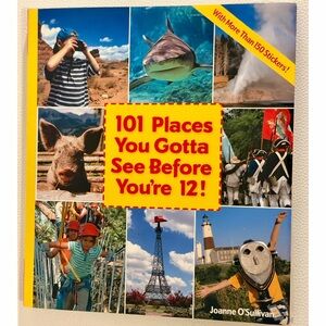 101 Places You Gotta See Before You’re 12 Joanne O’Sullivan Kids Travel Book